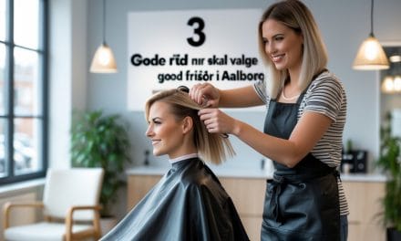 3 gode råd når du skal vælge en god frisør i Aalborg
